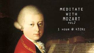 Meditate with Mozart  432Hz Classical Music  Vol 2 [upl. by Isabea]