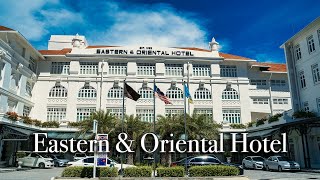 The Eastern amp Oriental Hotel EampO Georgetown Penang【Full Tour in 4k】 [upl. by Ash962]