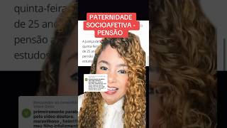 PATERNIDADE SOCIOAFETIVA  PENSÃO ‼️ direito familia [upl. by Ssew]