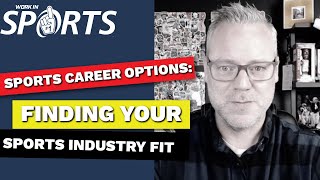 Sports Career Options Finding Your Sports Industry Fit [upl. by Finnie760]