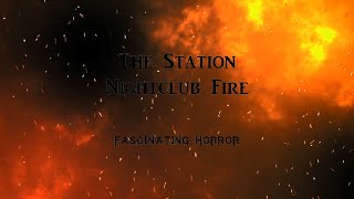 The Station Nightclub Fire  A Short Documentary  Fascinating Horror [upl. by Ennej]