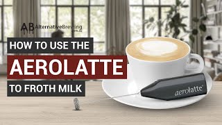 How To Use the AeroLatte To Froth Milk [upl. by Limak227]