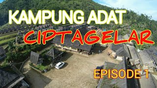 KAMPUNG ADAT CIPTAGELAR  EPISODE I  SWASEMBADA PANGAN 90 TAHUN  BINGKAI DESA [upl. by Esidnak]