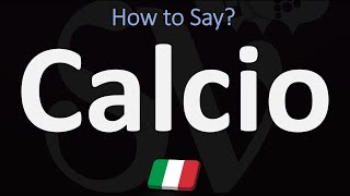 How to Pronounce Calcio  How to Say quotFOOTBALLquot in Italian [upl. by Loseff]