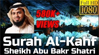 Surah Al Kahf سورة الكهف  Sheikh Abu Bakr Shatri  English Translation [upl. by Acilgna781]