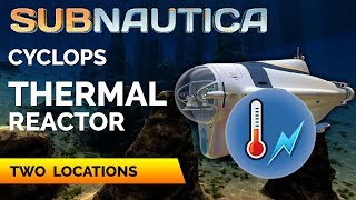 Cyclops Thermal Reactor Module Location  SUBNAUTICA [upl. by Mab580]