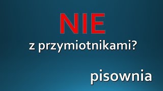 NIE z przymiotnikami  zasady pisowni ORTOGRAFIA [upl. by Ylrae]