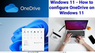 Windows 11  How to configure OneDrive on Windows 11  How to Set Up OneDrive Syncing in Windows 11 [upl. by Nyletak]