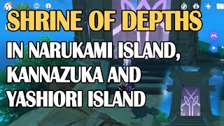 Locate all Shrine of Depths in the Narukami Island Kannazuka and Yashiori Island areas of Inazuma [upl. by Irrem690]