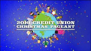 2013 Credit Union Christmas Pageant [upl. by Carbone]