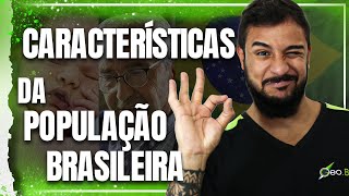 CARACTERÍSTICAS DA POPULAÇÃO BRASILEIRA  GEOBRASIL PROF RODRIGO RODRIGUES [upl. by Notac]