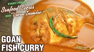 Goan Fish Curry Recipe  How To Make Goan Style Pomfret Curry  Seafood Series  Varun Inamdar [upl. by Nimajneb233]