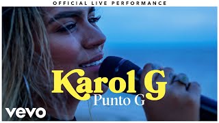 Karol G  quotPunto Gquot Official Live Performance  Vevo [upl. by Wina]