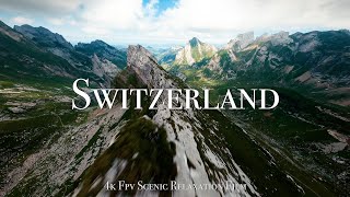 Switzerland 4K  Cinematic FPV Relaxation Film with Calming Music [upl. by Onnem]