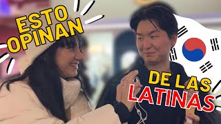 LOS COREANOS OPINAN SOBRE LATINAS [upl. by Atiraj]