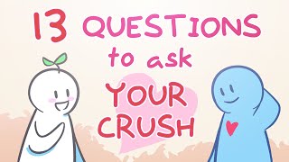 13 Questions To Ask Your Crush [upl. by Winonah602]