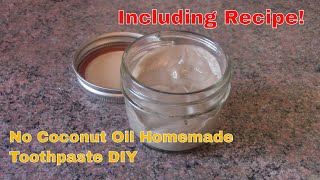 No Coconut Oil Homemade Toothpaste DIY [upl. by Annawal]