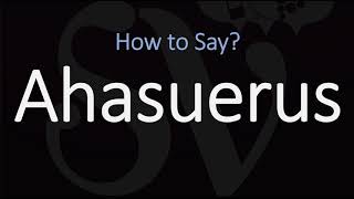 How to Pronounce Ahasuerus CORRECTLY [upl. by Lorak]