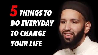 5 THINGS YOU SHOULD DO EVERYDAY  SHEIKH OMAR SULEIMAN  MOTIVATION  ISLAMIC LECTURES [upl. by Lekym]