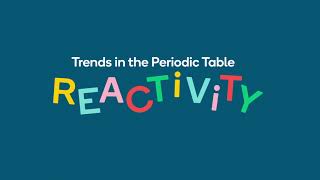 Trends in the Periodic Table — Reactivity [upl. by Ayyidas]