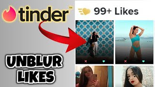 Tinder Unblur Likes  Deblur Tinder 2023 [upl. by Rokach637]