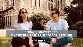 Boğaziçi Üniversitesi Siyaset Bilimi ve Uluslararası İlişkiler  Bir bilene sorduk [upl. by Cher]