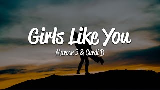 Maroon 5  Girls Like You Lyrics ft Cardi B [upl. by Lizabeth]