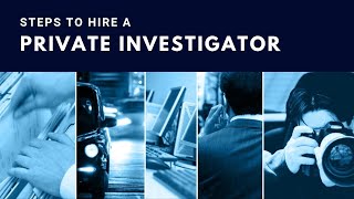 Steps to Hire a Private Investigator [upl. by Gaskill702]