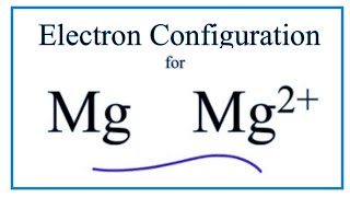 Mg 2 Electron Configuration Magnesium Ion [upl. by Ijar595]