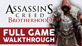 Assassins Creed Brotherhood  Full Game Walkthrough [upl. by Eustatius]