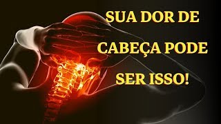 Cefaleia Cervicogênica  O Que é Cefaleia Cervicogênica [upl. by Bennion]