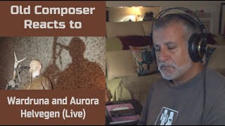 Old Composer REACTS to Wardruna and Aurora Helvegen Live The Decomposer Lounge [upl. by Akkahs]