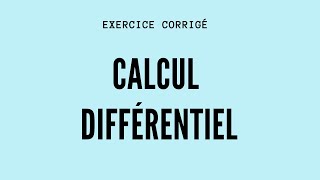 EXERCICE CALCUL DIFFÉRENTIEL partie 1 [upl. by Uird697]