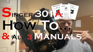 Singer 301 Maintenance Manuals and How to [upl. by Oramlub]