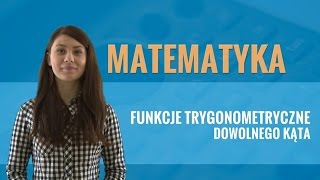 Matematyka  Funkcje trygonometryczne dowolnego kąta część I [upl. by Salene]