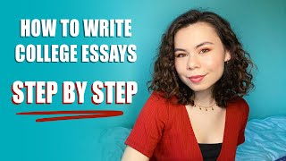 HOW TO WRITE COLLEGE ESSAYS  A STEP BY STEP PROCESS [upl. by Lila]