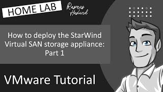 How to deploy the StarWind Virtual SAN storage appliance Part 1 [upl. by Waxler]