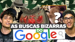 AS BUSCAS MAIS BIZARRAS DO GOOGLE [upl. by Mighell]