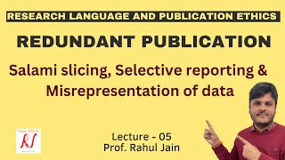 Redundant Publications  Salami Slicing  Selective Reporting  Misrepresentation of Data  L  05 [upl. by Cassidy]