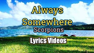 Always Somewhere  Scorpions Lyrics Video [upl. by Olympe]