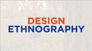 Design Ethnography [upl. by Oiluig]