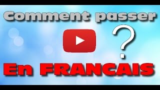 TUTO  Comment mettre youtube en français  FACILE ET RAPIDE [upl. by Bittner]