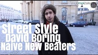 David Boring Naive New Beaters le Street Style [upl. by Attevad]