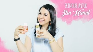 Skincare untuk Ibu Hamil  Skincare 101 [upl. by Ylrebmic]