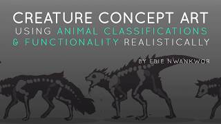 Creature Concept Art  Using Animal Classifications amp Functionality Realistically [upl. by Lyell]