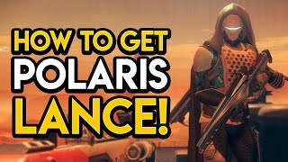 Destiny 2  HOW TO GET POLARIS LANCE [upl. by Rabin720]