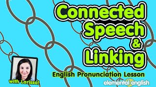 Connected Speech amp Linking  English Pronunciation Lesson [upl. by Enimaj]