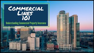 Understanding Commercial Property Insurance Commercial Lines 101  School For Insurance [upl. by Vallonia]