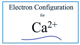 Ca 2 Electron Configuration Calcium Ion [upl. by Enobe624]