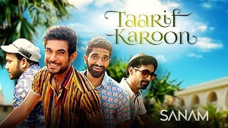 Taarif Karoon  Sanam [upl. by Erdnad]